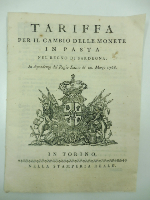 Tariffa per il cambio delle monete in pasta nel Regno di Sardegna. In dipendenza del Regio Editto de 20 marzo 1768